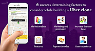 6 success determining factors to consider while building a Uber clone