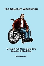 The Squeaky Wheelchair - About Living With A Disability