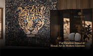 The Timeless Appeal of Mosaic Art in Modern Interiors