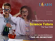 Benefits Of Hiring One-On-One Science Tutors For Your Child