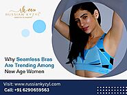 Why Seamless Bras Are Trending Among New Age Women