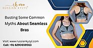 Busting Some Common Myths About Seamless Bras