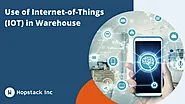 IoT in Warehouse Management: 6 Ways To Transform Operations