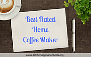 Best Rated Home Coffee Maker To Buy - Coffee Brewer Buying Tips | Kitchen Appliance Deals