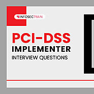 PCI-DSS Implementer Interview Questions by InfosecTrain