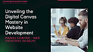 Unveiling the Digital Canvas Mastery in Website Development