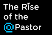 The Rise of the @Pastor