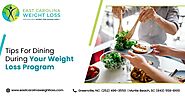 Tips For Dining During Your Weight Loss Program