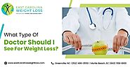 What Type Of Doctor Should I See For Weight Loss?