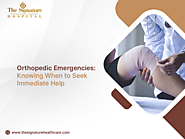 Orthopedic Emergencies: Knowing When to Seek Immediate Help