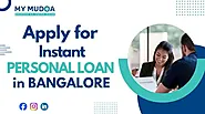 Apply for Instant Personal Loans in Bangalore