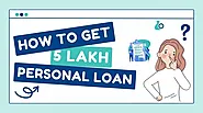: Apply for a ₹5 Lakh Personal Loan with Flexible EMIs