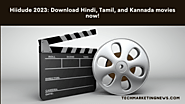 Hiidude 2023: Watch Hindi, Tamil, Kannada Movies Download