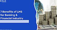 7 Benefits of LMS for Banking & Financial Industry