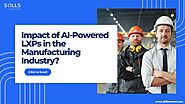 How AI-Powered LXPs Are Reshaping Learning and Development for Employees in the Manufacturing Industry?