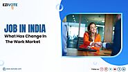Jobs in India - What Has Changed In The Job Market