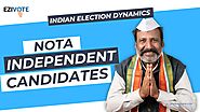 NOTA And Independent Candidates In Indian Election Dynamics