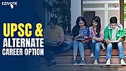 UPSC Preparation and Alternate Career Option In 2024 - Why is it important to have one