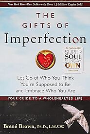 The Gifts of Imperfections by Brené Brown