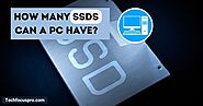 How many SSDs can a PC Have? - Tech Focus Pro