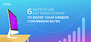 6 Ways To Use Exit Intent Popups Boost Your Website Conversion Rate - Exit Bee Blog
