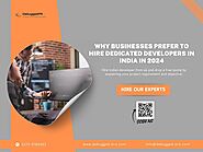Why Businesses Prefer to Hire Dedicated Developers in India in 2024