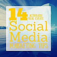14 Actionable Social Media Marketing Tips For Realtors
