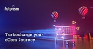 Elevate your eCommerce game with Futurism Technologies!