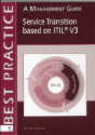 Service Transition Based on ITIL V3: A Management Guide (Best Practice (Van Haren Publishing))