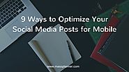 9 Ways to Optimize Your Social Media Posts for Mobile