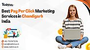 Best Pay Per Click Marketing Services in Chandigarh India