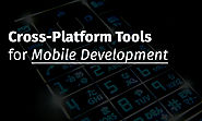 Five Best Cross-Platform Tools for Mobile Development