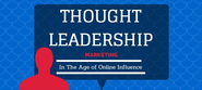 Thought Leadership Marketing in The Age of Online Influence