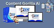 Content Gorilla Ai -Sincere Review Unlimited Content Creation