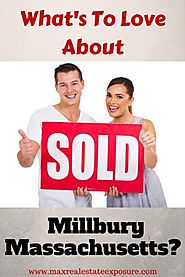 What's to Love About Millbury MA Real Estate