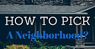 How to Pick a Neighborhood