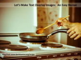 An Easy Recipe for Making Text Overlay Images