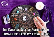 The Evolving Role of Astrology in Human Life: From My Astro in 2025