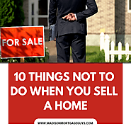 What NOT to Do When You Sell a Home