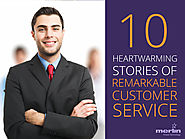 10 Heartwarming Stories of Remarkable Customer Service You Have to Read Today