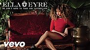 Ella Eyre - We Don't Have To Take Our Clothes Off