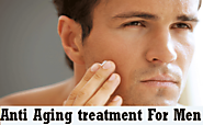 Anti aging treatment For Men - Beauty & Glamour Tips
