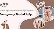 What are different problems in which you might need emergency dental help - Bip America