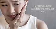 The Best Painkiller for Toothache: What Works and Why? - The World Pharmacy