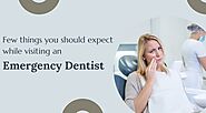 Few things you should expect while visiting an emergency dentist - France Wow