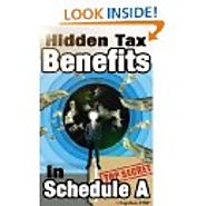 The Hidden Benefits in Schedule A: Updated May 2014 (Tax Loopholes Book 3) Kindle Edition