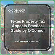 Texas Property Tax Appeals Practical Guide by O’Connor