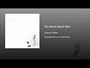 Diane Coffee - "Too Much Space Man"