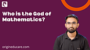 Who is the God of Mathematics | Virash Sir
