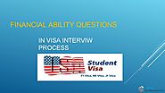 Financial Ability Question - Time of VISA Interview Process